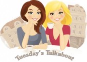 Tuesday's Talkabout - where we show what were all dabbling, babbling and gabbying in!